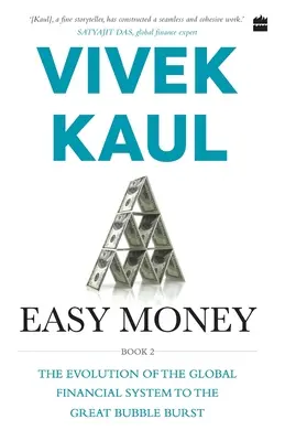 Dinero fácil: Evolución del sistema financiero mundial hasta el estallido de la gran burbuja - Easy Money: Evolution of the Global Financial system to the Great Bubble Burst