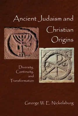 Judaísmo antiguo y orígenes cristianos: Diversidad, continuidad y transformación - Ancient Judaism and Christian Origins: Diversity, Continuity, and Transformation