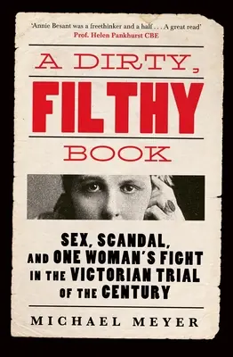 Sexo, escándalo y la lucha de una mujer en el juicio victoriano del siglo. - Dirty, Filthy Book - Sex, Scandal, and One Woman's Fight in the Victorian Trial of the Century