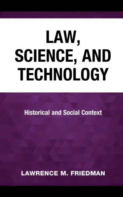 Derecho, Ciencia y Tecnología: Contexto Histórico y Social - Law, Science, and Technology: Historical and Social Context