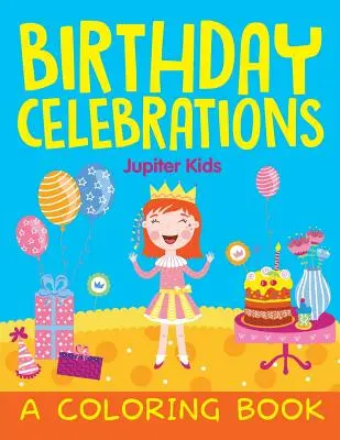 Celebraciones de cumpleaños (Un libro para colorear) - Birthday Celebrations (A Coloring Book)