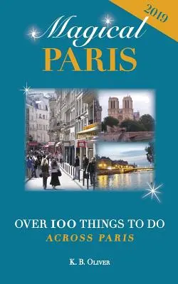 París mágico: Más de 100 cosas que hacer en París - Magical Paris: Over 100 Things to Do Across Paris