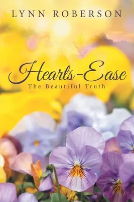 Hearts-Ease: La bella verdad - Hearts-Ease: The Beautiful Truth