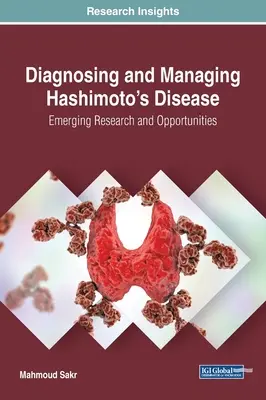 Diagnóstico y tratamiento de la enfermedad de Hashimoto: Nuevas investigaciones y oportunidades - Diagnosing and Managing Hashimoto's Disease: Emerging Research and Opportunities