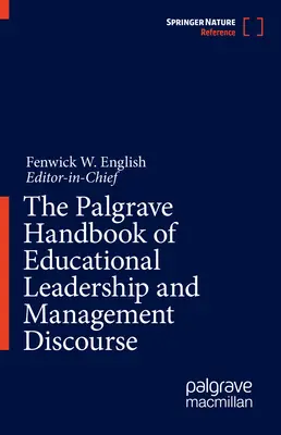 The Palgrave Handbook of Educational Leadership and Management Discourse (El manual Palgrave sobre el discurso del liderazgo y la gestión educativos) - The Palgrave Handbook of Educational Leadership and Management Discourse