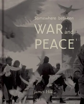 En algún lugar entre la guerra y la paz - Somewhere Between War and Peace