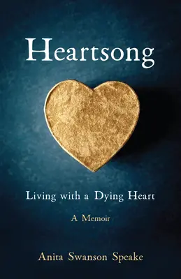 Heartsong: Vivir con un corazón moribundo: Memorias - Heartsong: Living with a Dying Heart: A Memoir