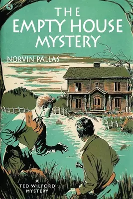 El misterio de la casa vacía: A Ted Wilford Mystery - The Empty House Mystery: A Ted Wilford Mystery