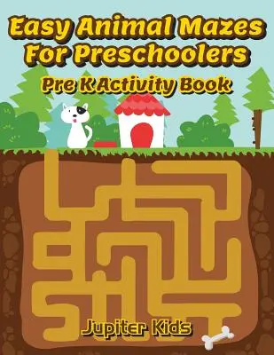Laberintos de animales fáciles para preescolares: Libro de actividades para preescolares - Easy Animal Mazes For Preschoolers: Pre K Activity Book