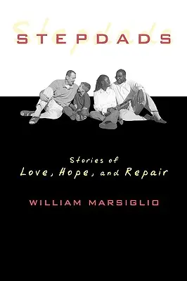 Padrastros: Historias de amor, esperanza y reparación - Stepdads: Stories of Love, Hope, and Repair