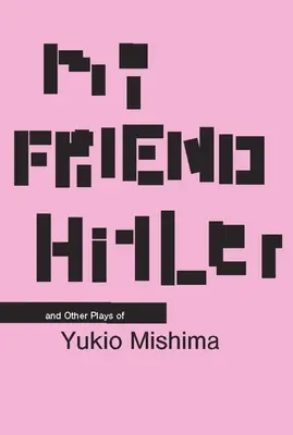 Mi amigo Hitler: Y otras obras - My Friend Hitler: And Other Plays