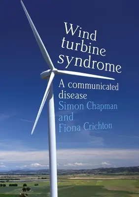 El síndrome de las turbinas eólicas: Una enfermedad comunicada - Wind Turbine Syndrome: A Communicated Disease