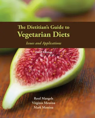 Guía del dietista para dietas vegetarianas: Cuestiones y aplicaciones - The Dietitian's Guide to Vegetarian Diets: Issues and Applications