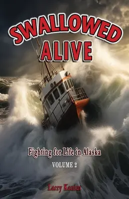 Tragados vivos, volumen 2: Luchando por la vida en Alaska - Swallowed Alive, Volume 2: Fighting for Life in Alaska