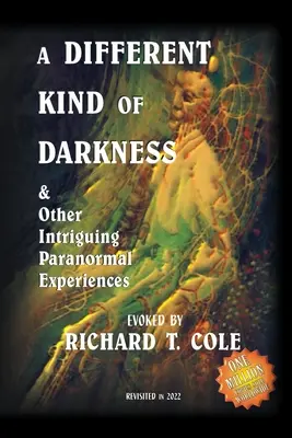 Un tipo diferente de oscuridad y otras intrigantes experiencias paranormales - A Different Kind of Darkness & Other Intriguing Paranormal Experiences