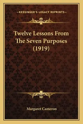 Doce lecciones de Los siete propósitos (1919) - Twelve Lessons From The Seven Purposes (1919)