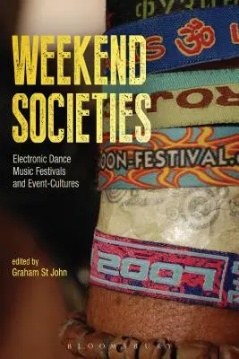 Sociedades de fin de semana: Festivales de música electrónica de baile y culturas de eventos - Weekend Societies: Electronic Dance Music Festivals and Event-Cultures