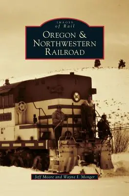 Ferrocarril Oregon & Northwestern - Oregon & Northwestern Railroad