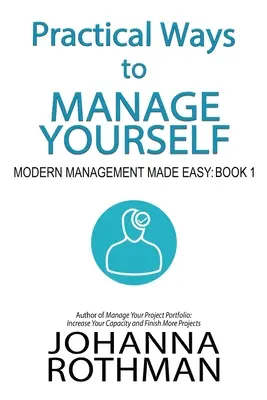 Maneras prácticas de gestionarse a sí mismo: Modern Management Made Easy, Libro 1 - Practical Ways to Manage Yourself: Modern Management Made Easy, Book 1