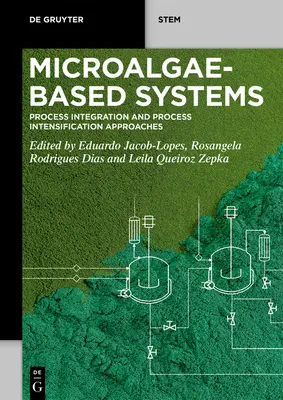 Microalgae-Based Systems: Enfoques de integración e intensificación de procesos - Microalgae-Based Systems: Process Integration and Process Intensification Approaches