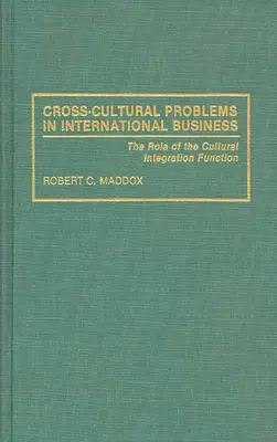 Problemas interculturales en los negocios internacionales: El papel de la función de integración cultural - Cross-Cultural Problems in International Business: The Role of the Cultural Integration Function