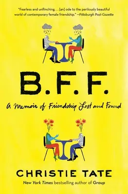 Bff: Memorias de una amistad perdida y encontrada - Bff: A Memoir of Friendship Lost and Found