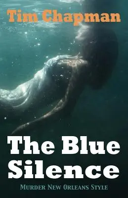 El silencio azul: Asesinato al estilo de Nueva Orleans - The Blue Silence: Murder New Orleans Style