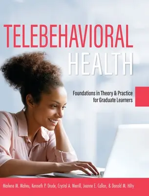 Telebehavioral Health: Fundamentos teóricos y prácticos para estudiantes de posgrado - Telebehavioral Health: Foundations in Theory and Practice for Graduate Learners