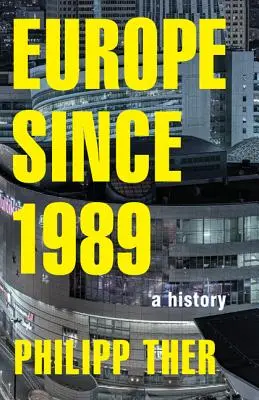 Europa desde 1989: Historia - Europe Since 1989: A History