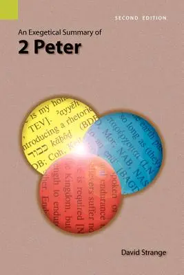Resumen exegético de 2ª Pedro, 2ª edición - An Exegetical Summary of 2nd Peter, 2nd Edition