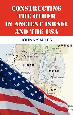La construcción del otro en el antiguo Israel y en Estados Unidos - Constructing the Other in Ancient Israel and the USA
