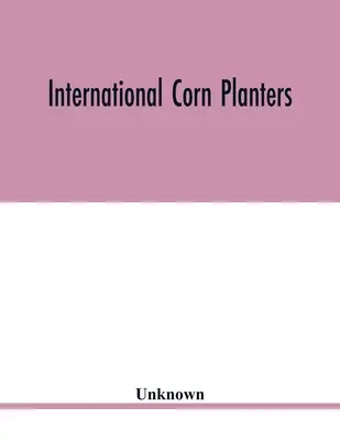 Sembradores internacionales de maíz - International corn planters