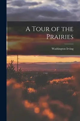 Una excursión por las praderas - A Tour of the Prairies