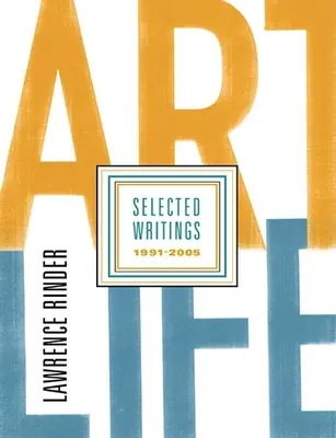 Art Life: Escritos selectos 1991-2005 - Art Life: Selected Writings 1991-2005