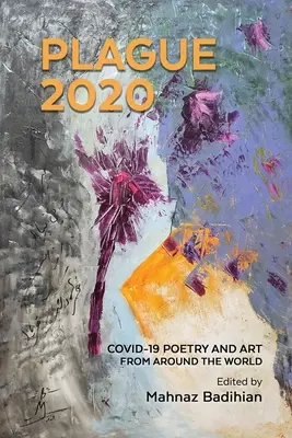 Plague2020, Antología mundial de poesía y arte sobre Covid-19 - Plague2020, A World Anthology of Poetry and Art About Covid-19