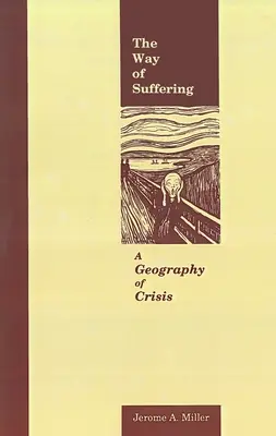 El camino del sufrimiento: Una Geografía de la Crisis - The Way of Suffering: A Geography of Crisis