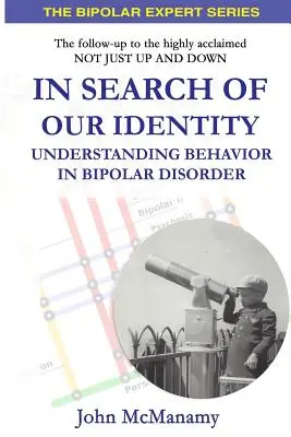 En busca de nuestra identidad: Comprender el comportamiento en el trastorno bipolar - In Search of Our Identity: Understanding Behavior In Bipolar Disorder