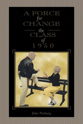 Una fuerza para el cambio: La promoción de 1950 - A Force for Change: The Class of 1950