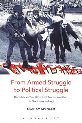 De la lucha armada a la lucha política: Tradición republicana y transformación en Irlanda del Norte - From Armed Struggle to Political Struggle: Republican Tradition and Transformation in Northern Ireland