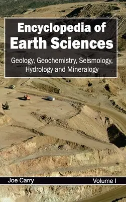 Enciclopedia de Ciencias de la Tierra: Volumen I (Geología, Geoquímica, Sismología, Hidrología y Mineralogía) - Encyclopedia of Earth Sciences: Volume I (Geology, Geochemistry, Seismology, Hydrology and Mineralogy)