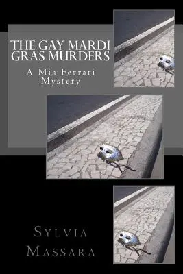 The Gay Mardi Gras Murders: Un misterio de Mia Ferrari - The Gay Mardi Gras Murders: A Mia Ferrari Mystery