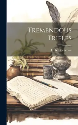 Tremendas bagatelas - Tremendous Trifles