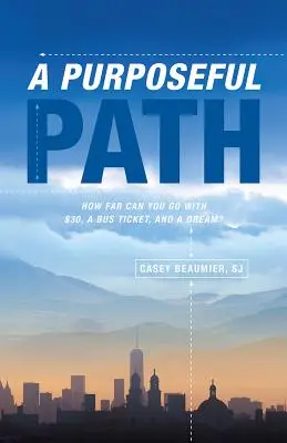 Un camino con propósito: ¿Hasta dónde se puede llegar con 30 dólares, un billete de autobús y un sueño? - A Purposeful Path: How Far Can You Go with $30, a Bus Ticket, and a Dream?