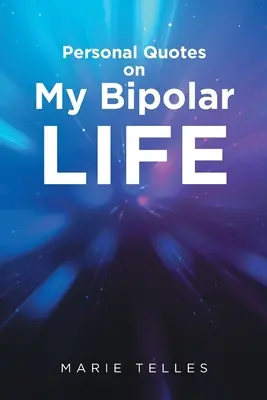 Citas personales sobre mi vida bipolar - Personal Quotes on My Bipolar Life