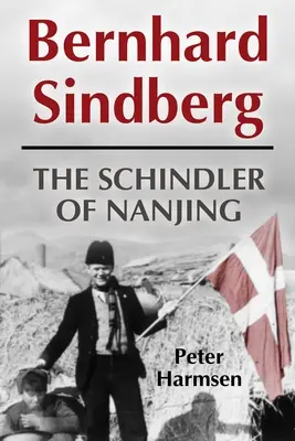 Bernhard Sindberg: El Schindler de Nanjing - Bernhard Sindberg: The Schindler of Nanjing