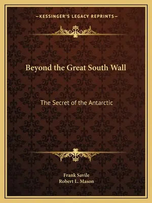 Más allá de la Gran Muralla del Sur: El secreto de la Antártida - Beyond the Great South Wall: The Secret of the Antarctic