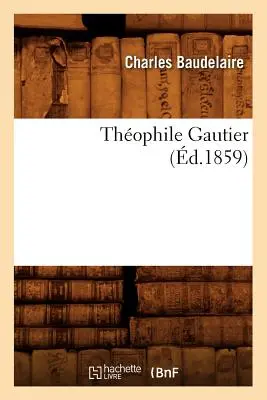 Thophile Gautier (m.1859) - Thophile Gautier (d.1859)