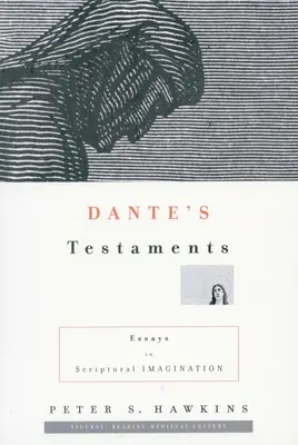 Los Testamentos de Dante: Ensayos de imaginación bíblica - Dante's Testaments: Essays in Scriptural Imagination