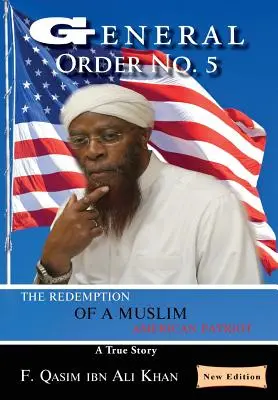 Orden general nº 5: La redención de un patriota musulmán estadounidense - General Order No. 5: The Redemption of a Muslim American Patriot