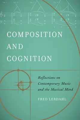 Composición y cognición: Reflexiones sobre la música contemporánea y la mente musical - Composition and Cognition: Reflections on Contemporary Music and the Musical Mind